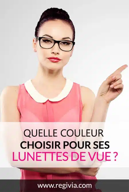 Comment choisir la couleur de ses lunettes de vue ?