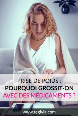 Prise de poids femme et homme : Pourquoi grossit-on avec certains médicaments ?