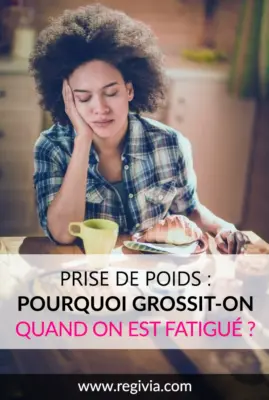 Prise de poids femme et homme : Pourquoi grossit-on quand on est fatigué ?