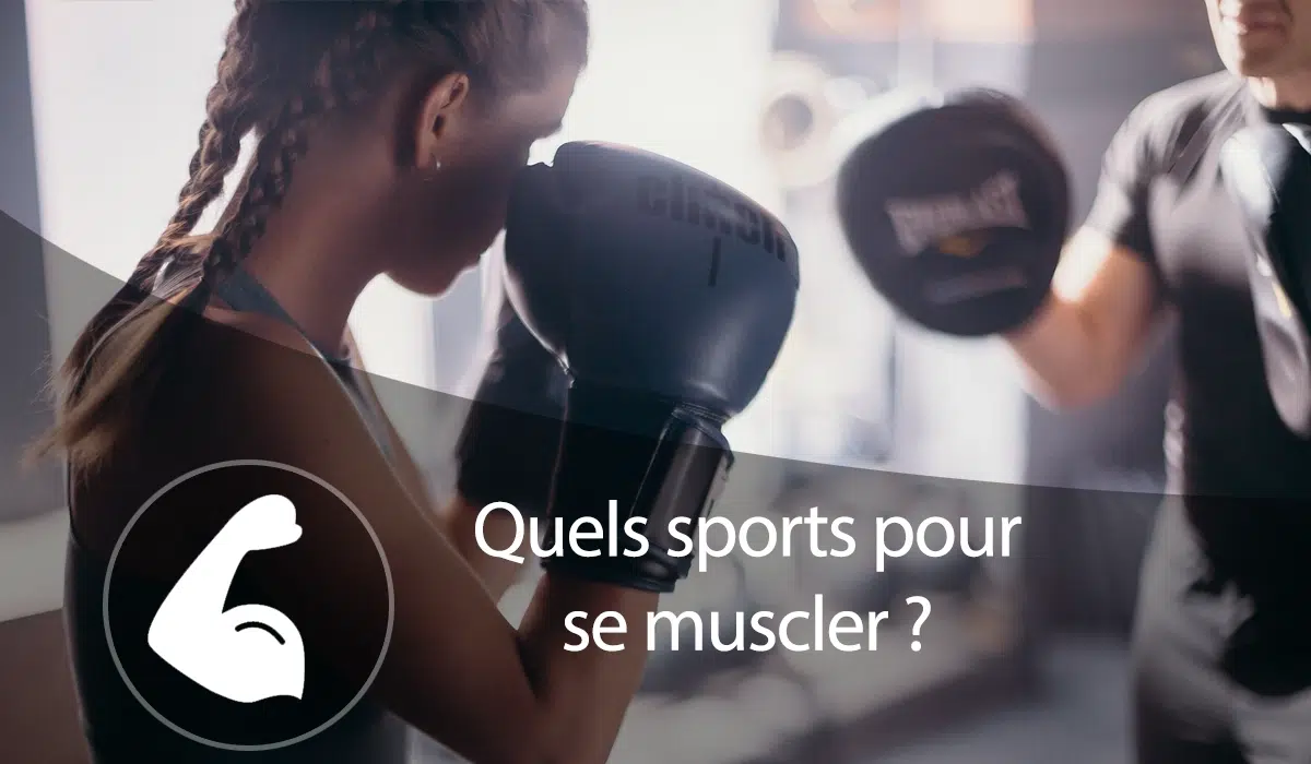 Quels sports muscle quoi ? Quels sont les sports pour se muscler ?