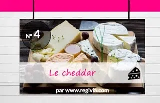 Top 4 : Le cheddar
